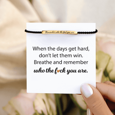 Remember Who The Fuck You Are Motivational Tube Bracelet