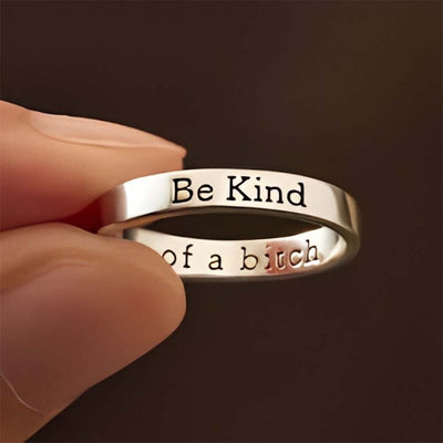 Be Kind...Of A Bi♥ch Mantra Ring