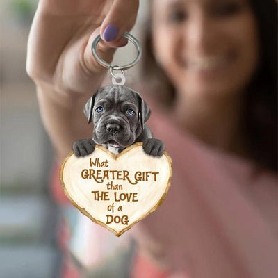 Cane Corso What Greater Gift Than The Love Of A Dog Acrylic Keychain GG119